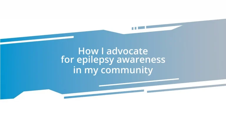 How I advocate for epilepsy awareness in my community