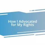 How I Advocated for My Rights