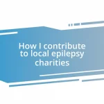 How I contribute to local epilepsy charities