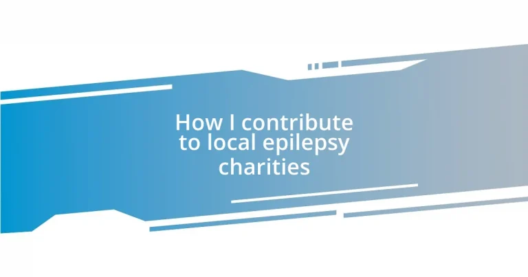 How I contribute to local epilepsy charities