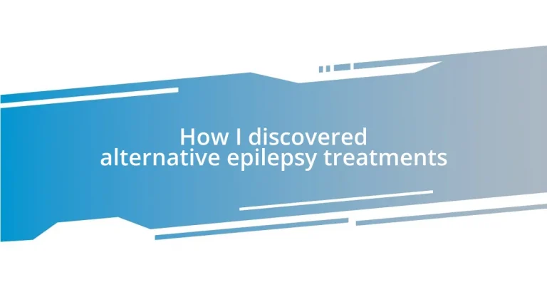 How I discovered alternative epilepsy treatments