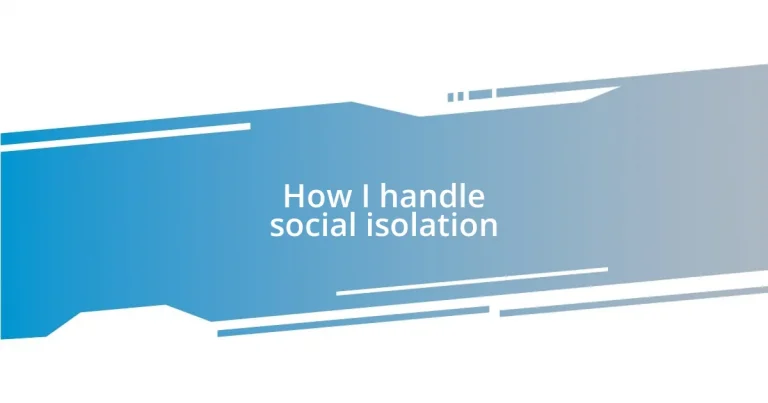 How I handle social isolation