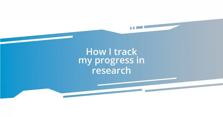 How I track my progress in research