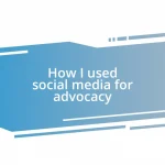 How I used social media for advocacy