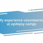 My experience volunteering at epilepsy camps