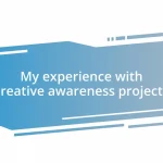 My experience with creative awareness projects