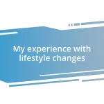 My experience with lifestyle changes