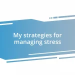 My strategies for managing stress